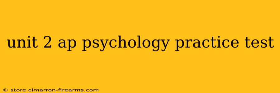 unit 2 ap psychology practice test