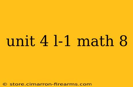 unit 4 l-1 math 8