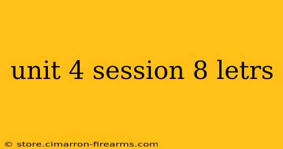 unit 4 session 8 letrs