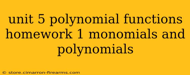 unit 5 polynomial functions homework 1 monomials and polynomials