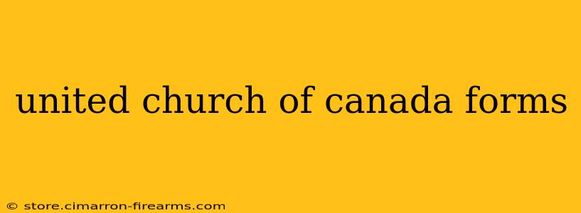 united church of canada forms