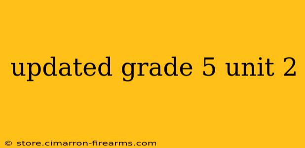 updated grade 5 unit 2