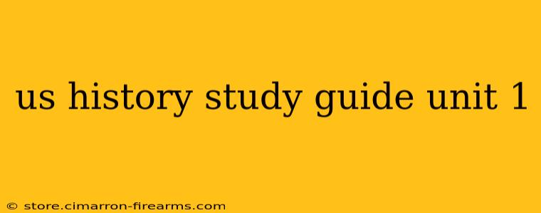 us history study guide unit 1