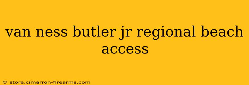 van ness butler jr regional beach access