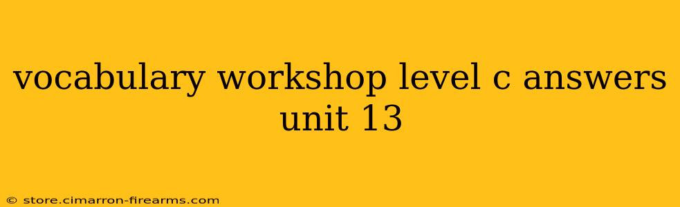 vocabulary workshop level c answers unit 13