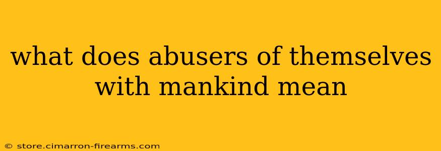 what does abusers of themselves with mankind mean