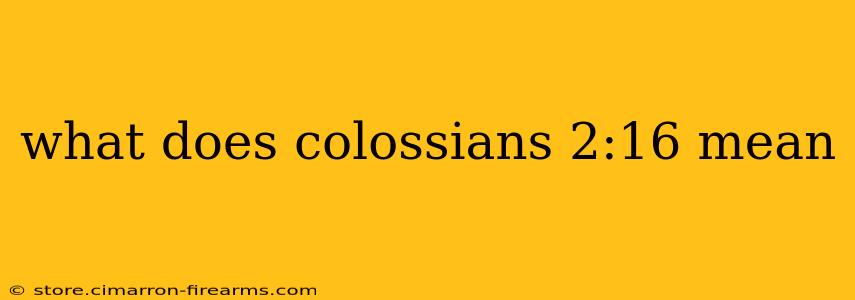 what does colossians 2:16 mean