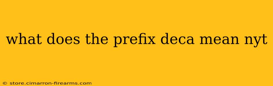 what does the prefix deca mean nyt