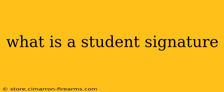 what is a student signature