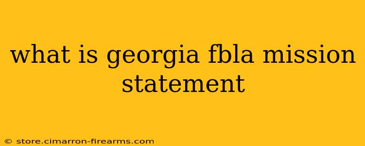 what is georgia fbla mission statement