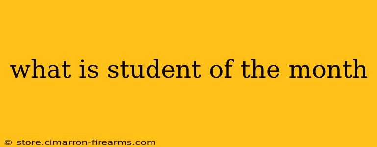 what is student of the month