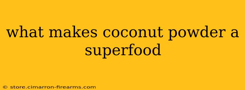 what makes coconut powder a superfood