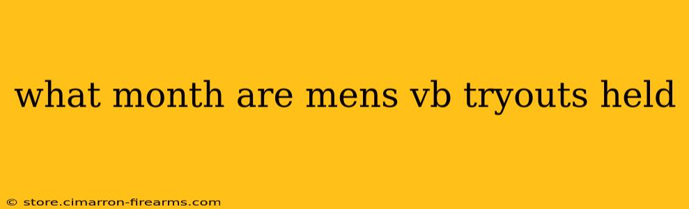 what month are mens vb tryouts held