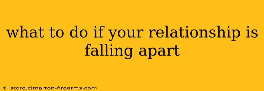 what to do if your relationship is falling apart