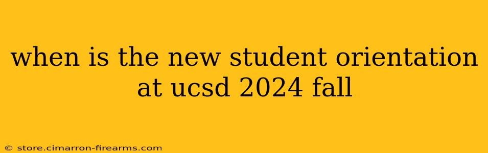 when is the new student orientation at ucsd 2024 fall