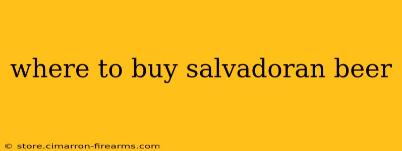 where to buy salvadoran beer