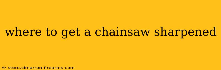 where to get a chainsaw sharpened