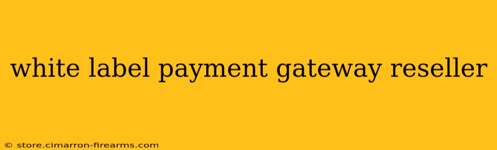 white label payment gateway reseller