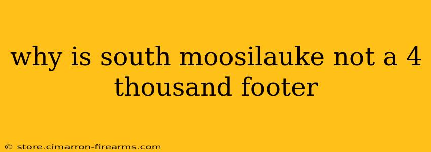 why is south moosilauke not a 4 thousand footer