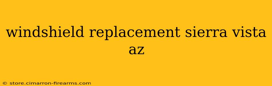 windshield replacement sierra vista az