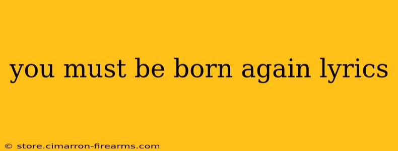 you must be born again lyrics